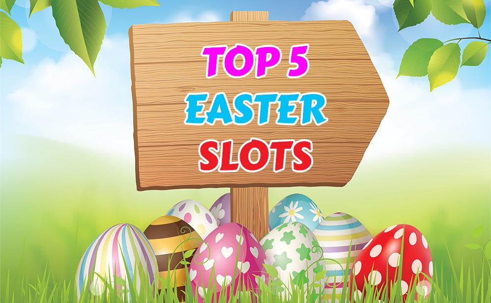Top 5 Easter slots for 2023